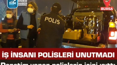 Bursa’da iş insanı polisleri unutmadı