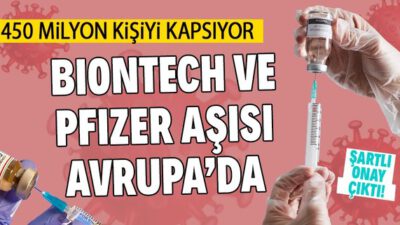 Pfizer-Biontech aşısına şartlı onay