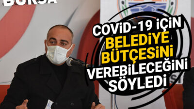 Sertaslan, Covid-19 için belediye bütçesini verebileceğini söyledi