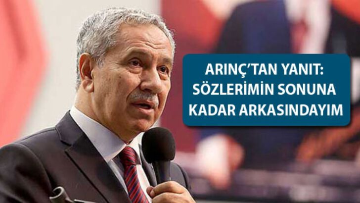 ‘Sözlerimin arkasındayım’