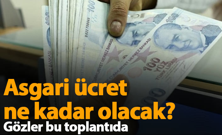 Gözler asgari ücrette!