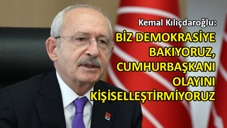 CHP Genel Başkanı Kılıçdaroğlu’ndan kritik açıklamalar