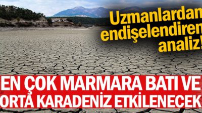 Türkiye’yi bekleyen tehlike ‘kuraklık’