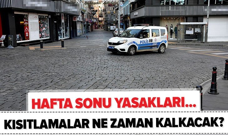 Kısıtlamalar Ne Zaman Kalkacak!