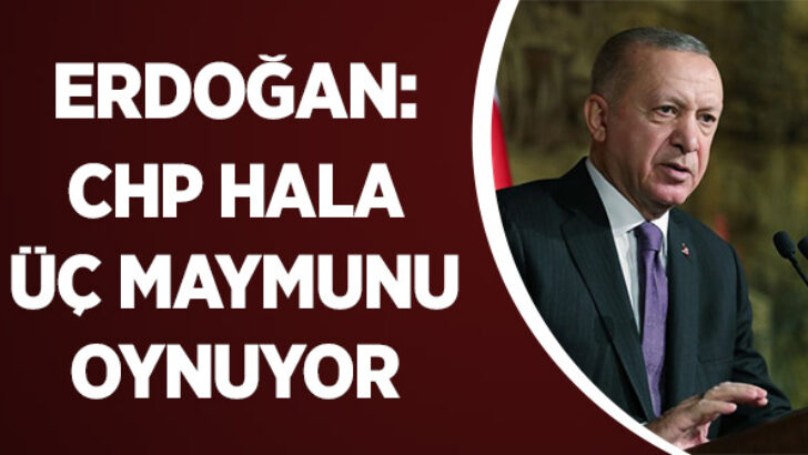 ‘CHP üç maymunu oynuyor’