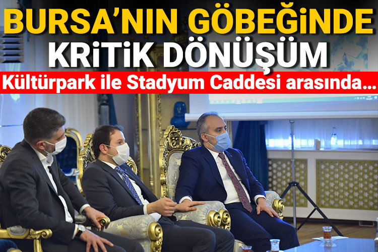 Bursa’nın göbeğinde kritik dönüşüm!