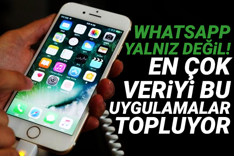 WhatsApp yalnız değil! En çok veriyi bu uygulamalar topluyor