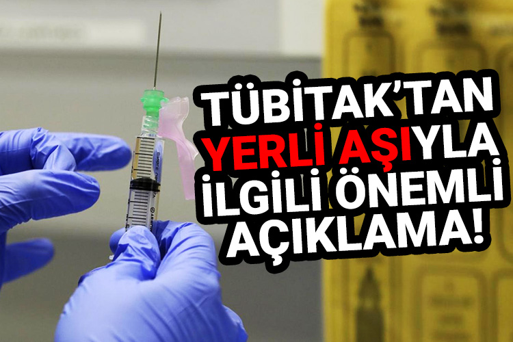 TÜBİTAK’tan yerli aşıyla ilgili önemli açıklama!