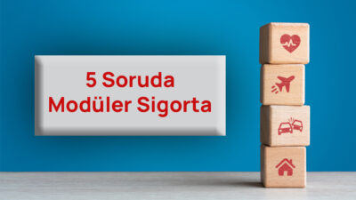 5 soruda “Modüler Sigorta”