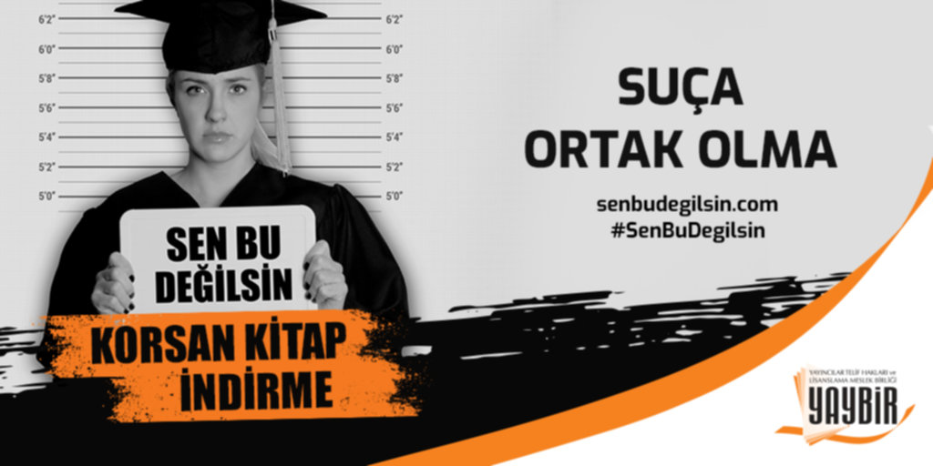 YAYBİR OKURLARA SESLENİYOR: DİJİTAL KORSANA DA DUR DE!