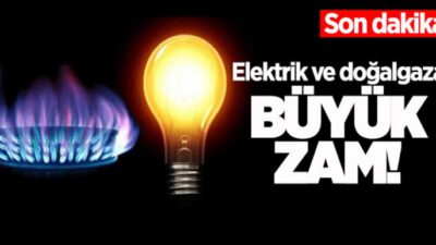 Doğalgaz ve elektriğe zam