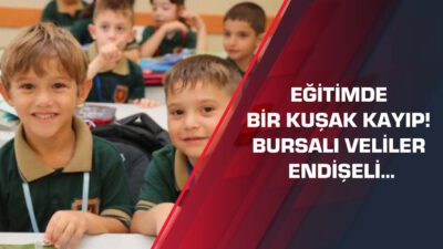 Eğitimde bir kuşak kayıp! Veliler endişeli…