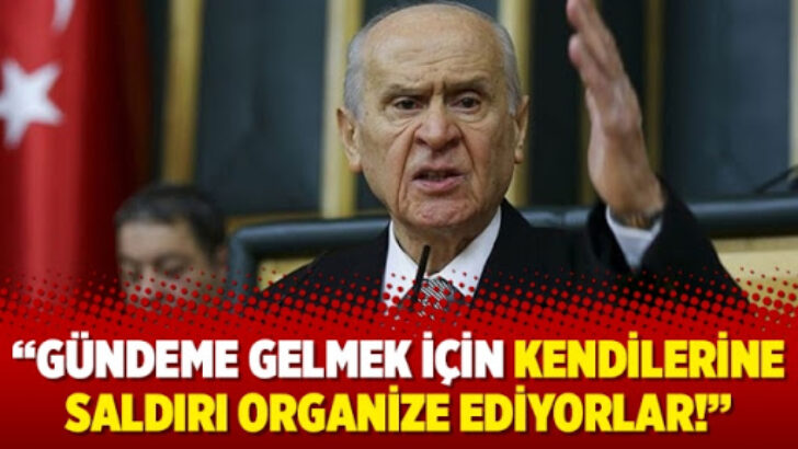 Bahçeli: Saldırılar organize edildi