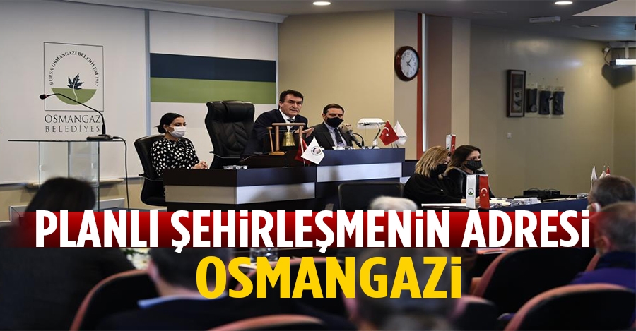 Planlı şehirleşmenin adresi Osmangazi!