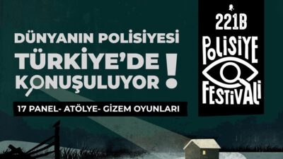 221B POLİSİYE FESTİVALİ DUAYEN İSİMLERLE BAŞLADI