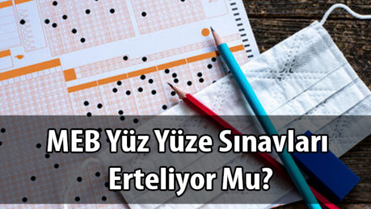 Sınavlar erteleniyor mu?