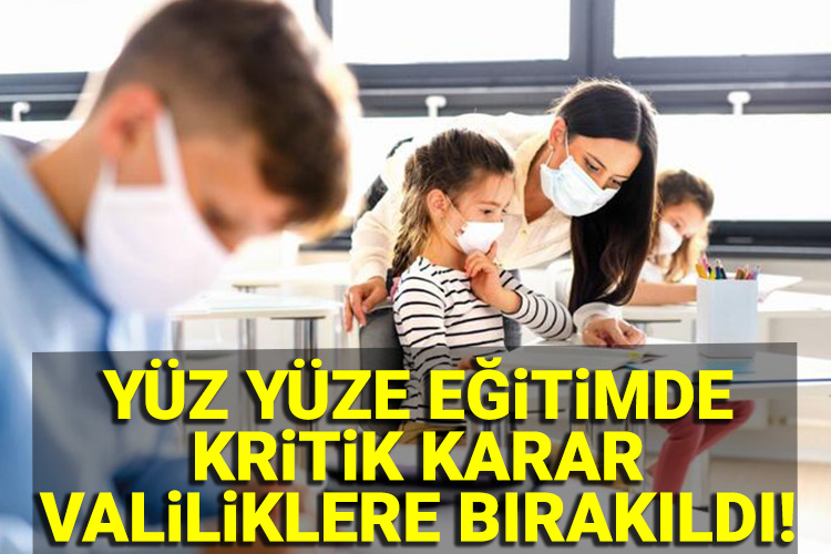 Yüz yüze eğitimde kritik dönemeç