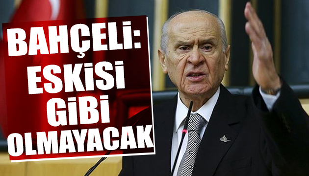 ‘Eskisi gibi olmayacak’