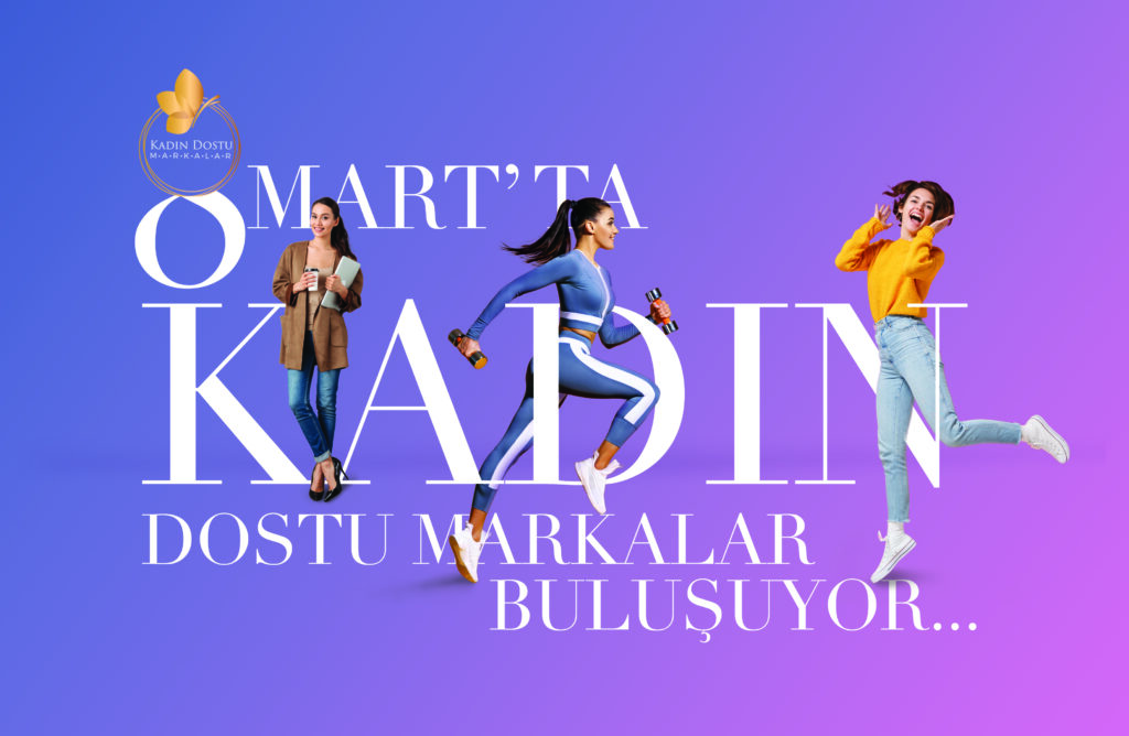 KADIN DOSTU MARKALAR 2021 FARKINDALIK ÖDÜLLERİ 8 MART’TA SAHİPLERİNİ BULACAK