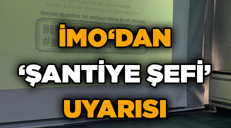 İMO’dan kırmızı uyarı: ‘Birden fazla şantiye şefliği yapılamaz’
