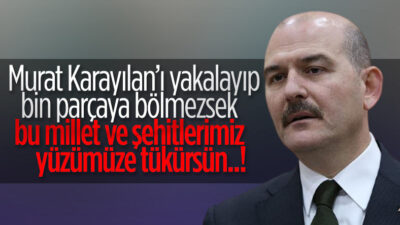 ‘Murat Karayılan’ı yakalayıp bin parçaya bölmezsek bu Millet ve Şehitlerimiz yüzümüze tükürsün’