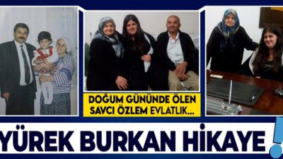 Savcı Özlem Salkım hakkında yürek yakan gerçek