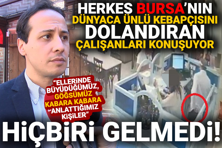 Bursa’daki ünlü kebapçıyı 7 milyon lira dolandıran 12 çalışanın yargılanmasına başlandı