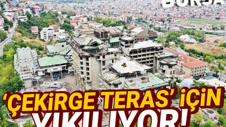 Bursa Çekirge Teras yıkımlarla şekilleniyor