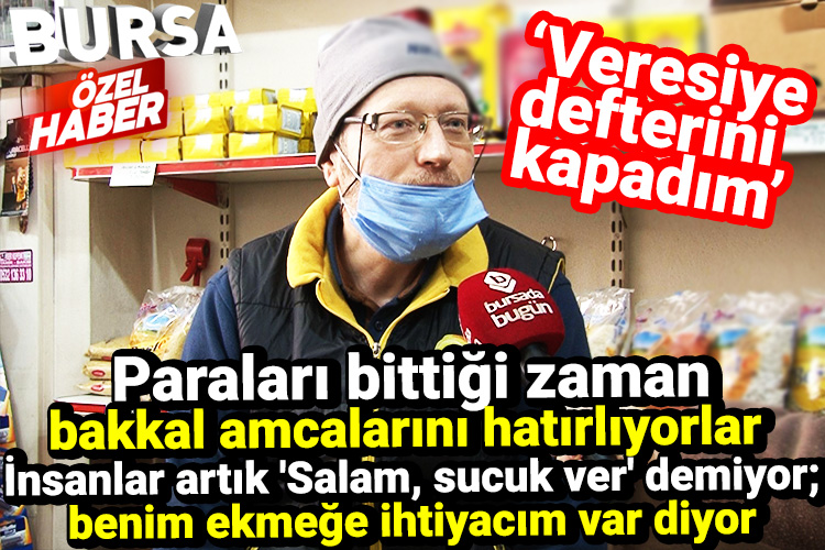 Bakkallar isyanda! “Veresiye defterini kapadım”