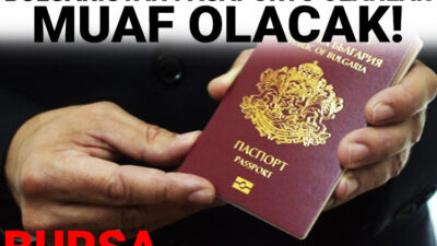 Bulgaristan pasaportu olanlar muaf
