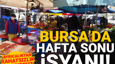 Bursa’da pazarcılar hafta sonu tezgâh açmak istiyor