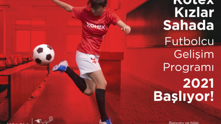 KOTEX KIZLAR SAHADA FUTBOLCU GELİŞİM PROGRAMI 2021 BAŞLIYOR!