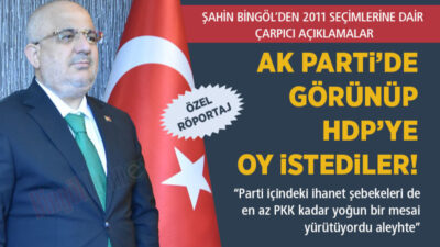 Bingöl; ‘ AK Parti’de görünüp HDP’ye oy istediler!’