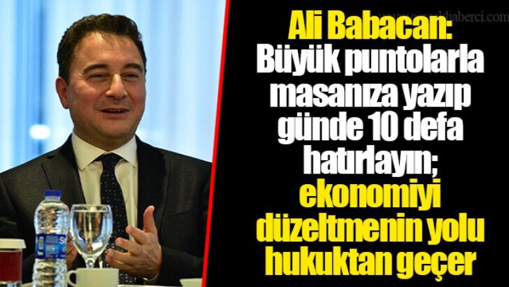 “Ekonomiyi düzeltmenin yolunun hukuktan geçtiğini sabah akşam tekrarlamalılar”