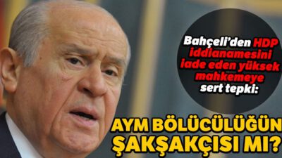 Bahçeli’den AYM’nin HDP kararına tepki