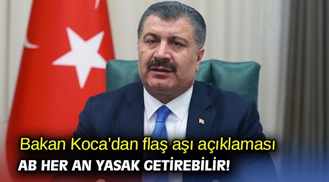 AB her an yasak getirebilir. Yasağı getirmelerinden önce ne alırsak alalım