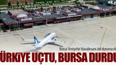 Bursa Senin! Sen Bursa’sın! Yenişehir Havaalanı’nı Canlandırmak İçin Neyi Bekiliyorsun!