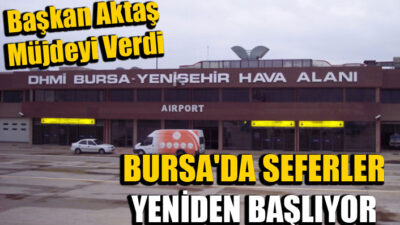 Bursa’da seferler yeniden başlıyor