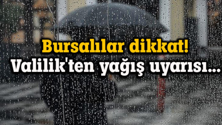 Valilikten Bursalılara uyarı