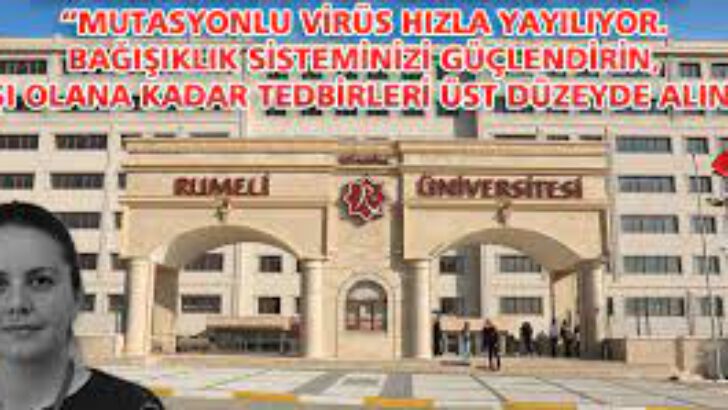 ’Mutasyonlu virüs hızla yayılıyor. Bağışıklık sisteminizi güçlendirin, aşı olana kadar tedbirleri üst düzeyde alın!’’