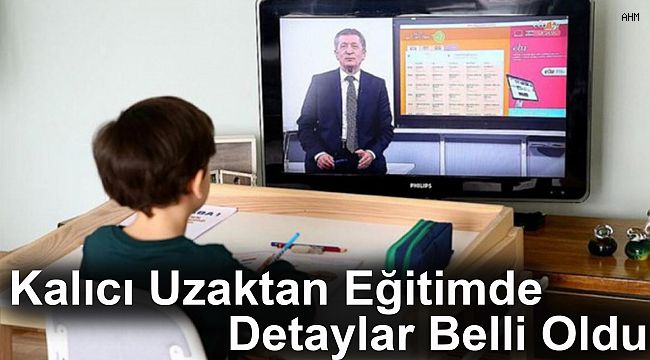 Kalıcı uzaktan eğitimde detaylar belli oldu!