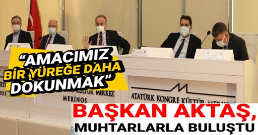 Bursa Büyükşehir Belediye Başkanı Aktaş muhtarlarla buluştu