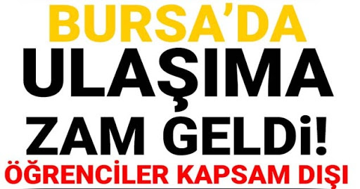 Bursa’da ulaşıma zam!