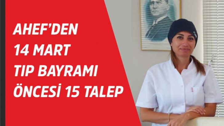 AHEF’DEN 14 MART TIP BAYRAMI ÖNCESİ 15 TALEP