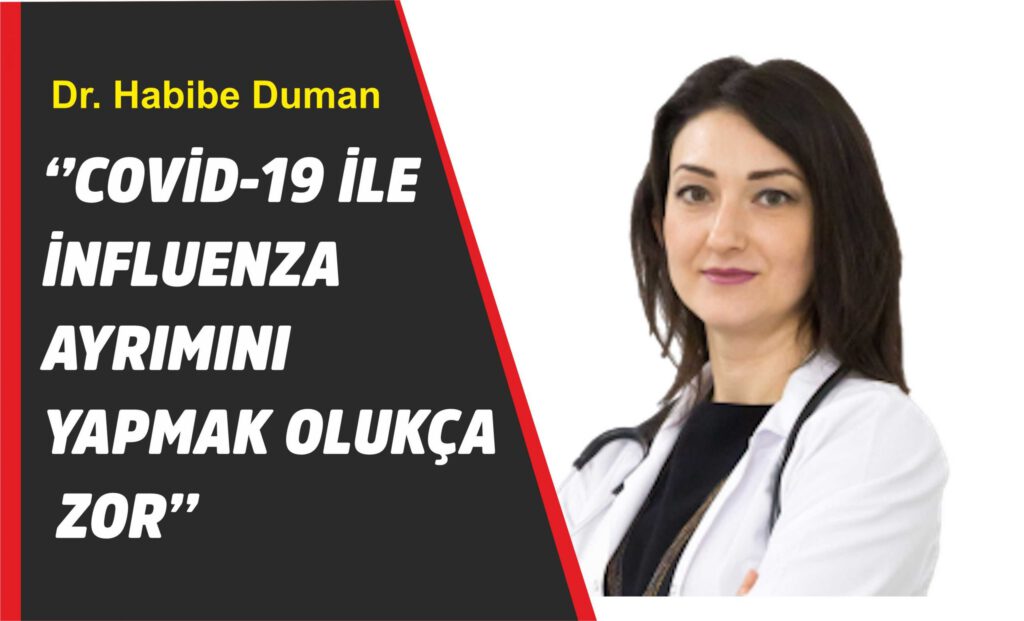 Dr.Habibe Duman ‘’ Okula başlayan çocuklarda da sık solunum yolu enfeksiyonları görülmektedir’’