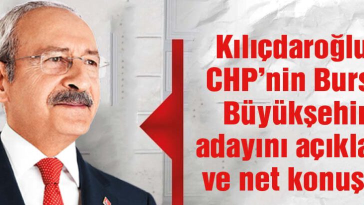 Kılıçdaroğlu: Bursa’yı da alacağız
