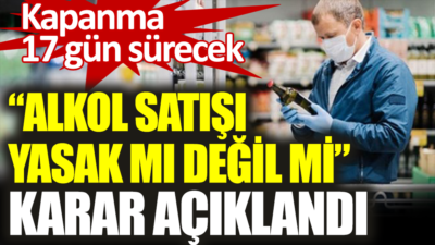 Tam kapanmada alkol satışı yapılacak mı?