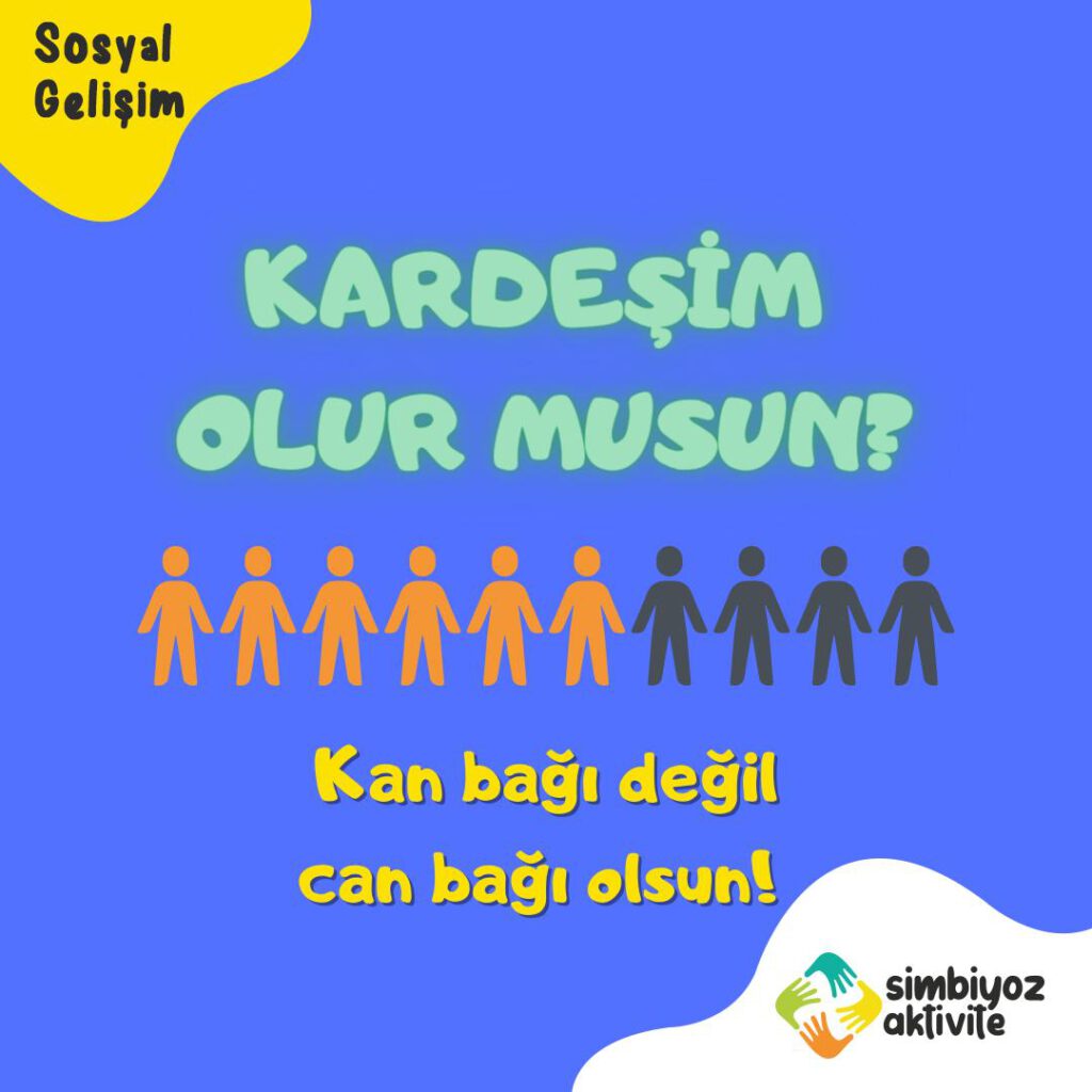 KARDEŞİM OLURMUSUN!