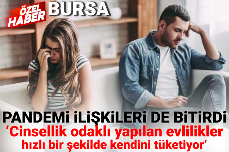 “Cinsellik odaklı yapılan evlilikler hızlı bir şekilde kendini tüketiyor”