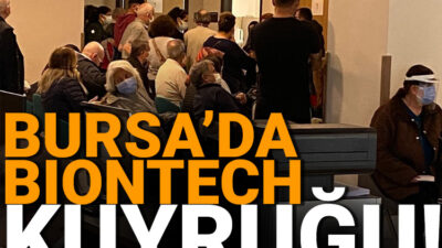 Bursa’da BioNTech aşısı kuyruğu!